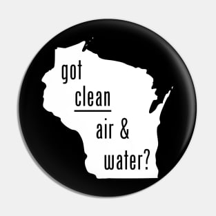 WI-Got Clean Air & Water Pin