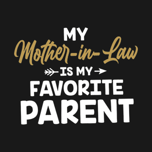 My Mother In Law Is My Favorite Parent T-Shirt