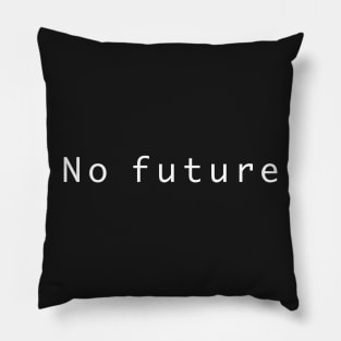 No Future Pillow