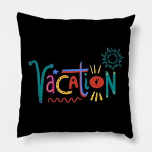 let have Vacation Pillow