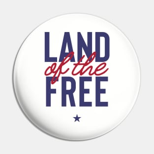 The Land of the Free Pin