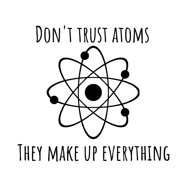 Don't Trust Atoms by Birding_by_Design