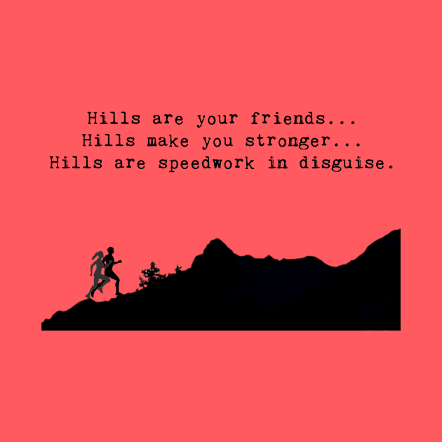 Hills are your friends by Heather Smith