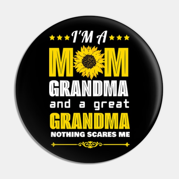 I'm A Mom Grandma Great Nothing Scares Me Sunflower Grandma Pin by Shopinno Shirts