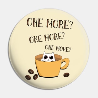 One more? Says The Coffee cat Pin