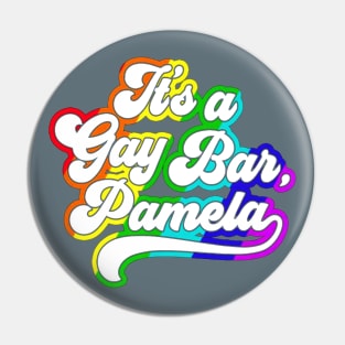 It's A Gay Bar Pamela Lgbt Pin