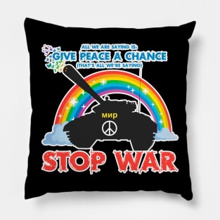 Give Peace a Chance - Stop War - Rainbow Pillow