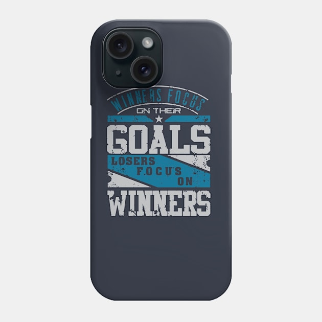 WINNERS FOCUS ON THEIR GOALS Phone Case by steveowbridge