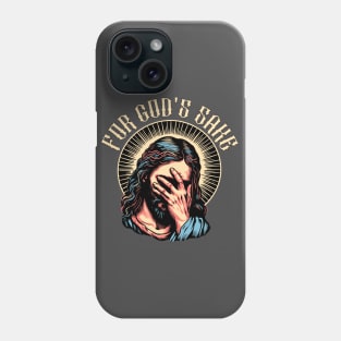 For God's Sake Phone Case