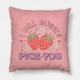 I Will Always Pick You Couples Love Happy Valentines Day Pillow