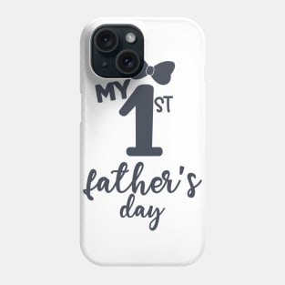 My First Father Day Phone Case