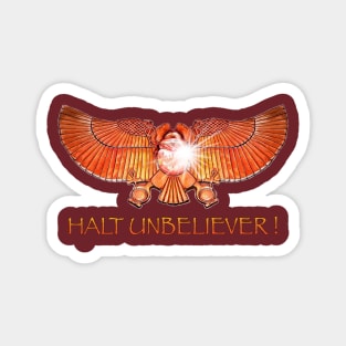 Halt Unbeliever! Magnet