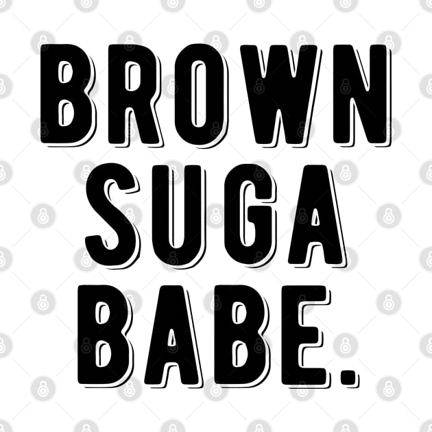 Brown Suga Babe | Black Woman by UrbanLifeApparel