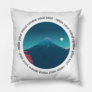 Relax your mind, renew your soul Pillow