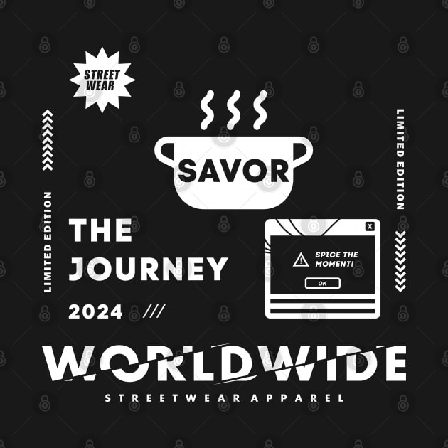 Savor the Journey, Spice the Moment by niclothing