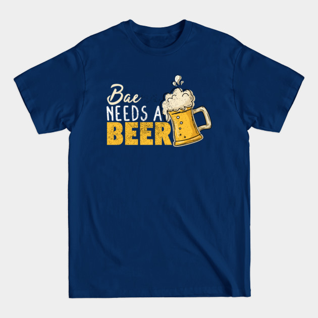 Disover Bae Needs A Beer Vintage Bachelor Party - Beer - T-Shirt