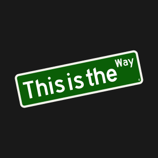 This is the Way T-Shirt