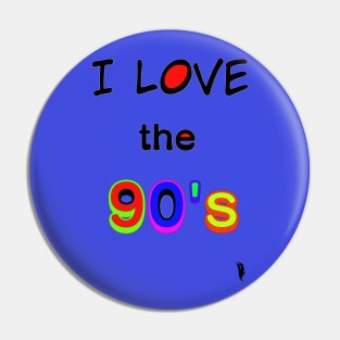 I love the 90s, coloured lettering Pin