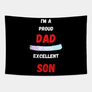 I'M A PROUD DAD OS SUPER EXCELLENT SON Tapestry