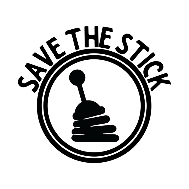 Save the Stick shift by Sloop