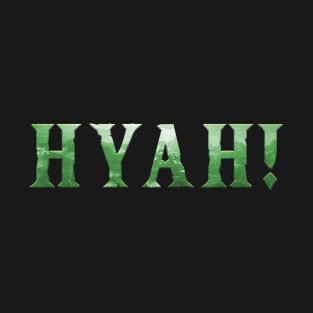 Hyah! T-Shirt