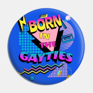 Born in the Gayties - Blue Pin