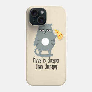 Pizza Is Cheaper Than Therapy Funny Cat Phone Case