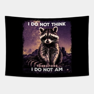 I Do Not Think Therefore I Do Not I'am Raccoon Possum Weirdcore Tapestry