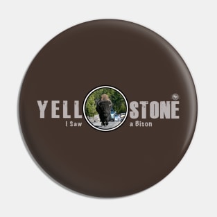 I Saw a Bison, Yellowstone National Park Pin