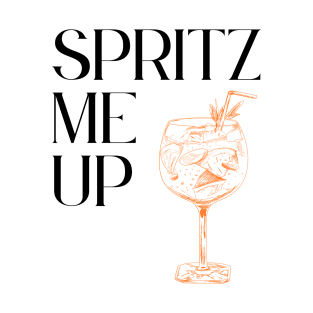 Spritz Me Up ... Cocktail T-Shirt T-Shirt