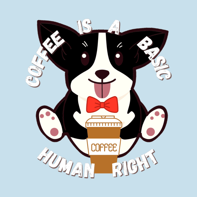 Suave Corgi - Coffee is a basic human right - Coffee by LukjanovArt