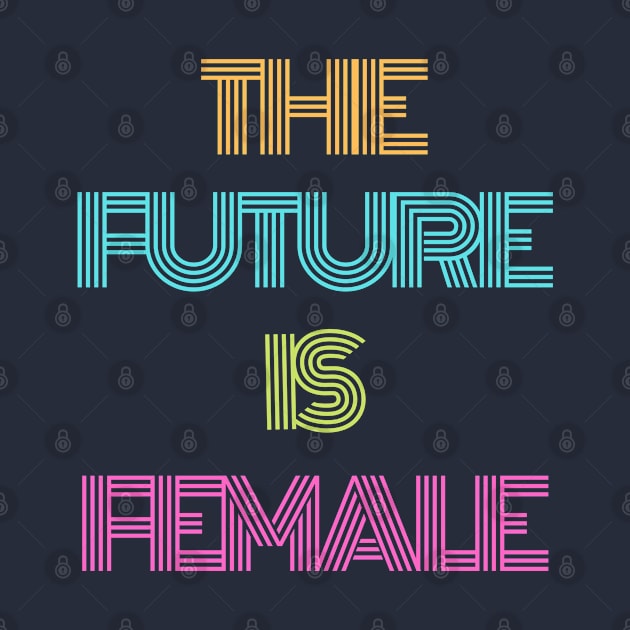 The future is female by Serotonin