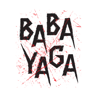 Big Bad BABA YAGA T-Shirt