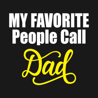 my favorite people call dad T-Shirt