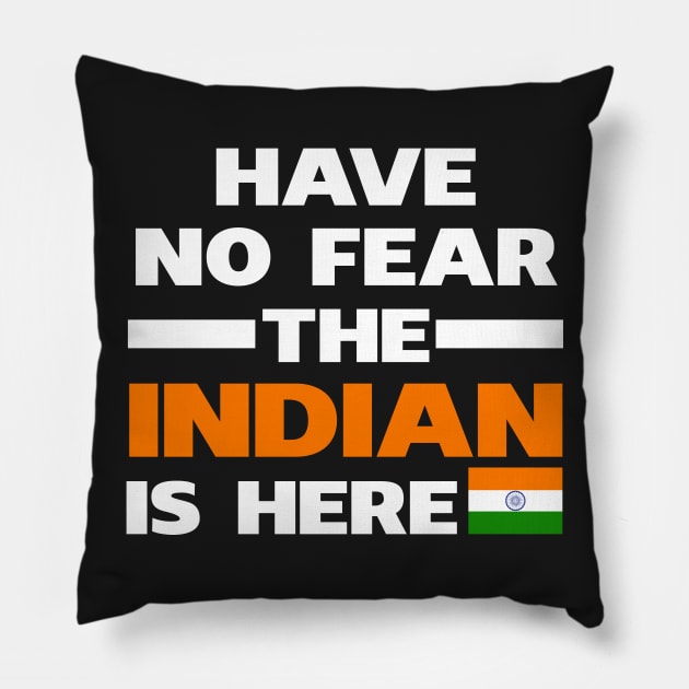 Have No Fear The Indian Is Here Pillow by isidrobrooks