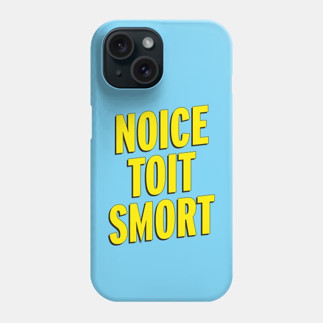 Brooklyn Nine Nine | Noice Toit Smort Quotes Phone Case by ayeyokp