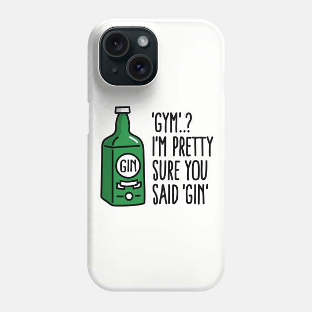 Gym? I'm Pretty Sure You Said Gin Tonic Liquor Gym T-Shirt Gym? I'm Pretty Sure You Said Gin Tonic Liquor Gym T-Shirt
