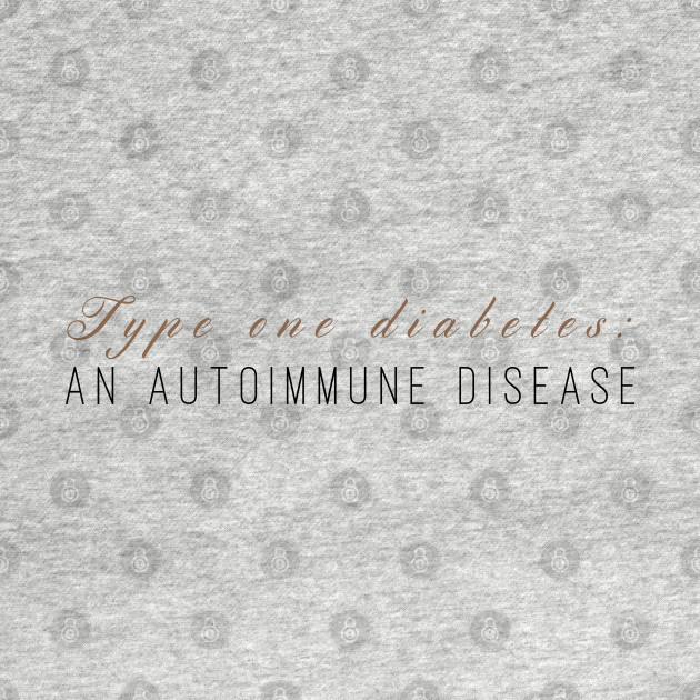 Discover T1D: An Autoimmune Disease - Type One Diabetes - T-Shirt