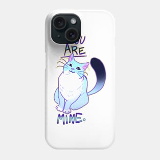 YOU ARE MINE NOT A QUESTION Phone Case