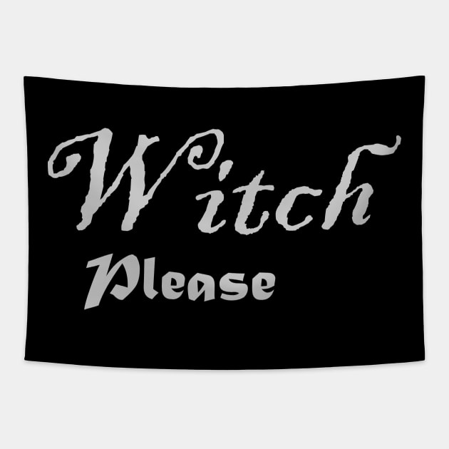 Witch Please Tapestry by MysticMoonVibes