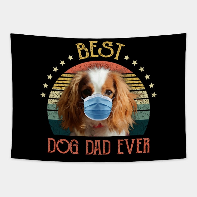 Mens Best Dog Dad Ever Cavalier King Charles Spaniel Fathers Day Gift Tapestry by gussiemc