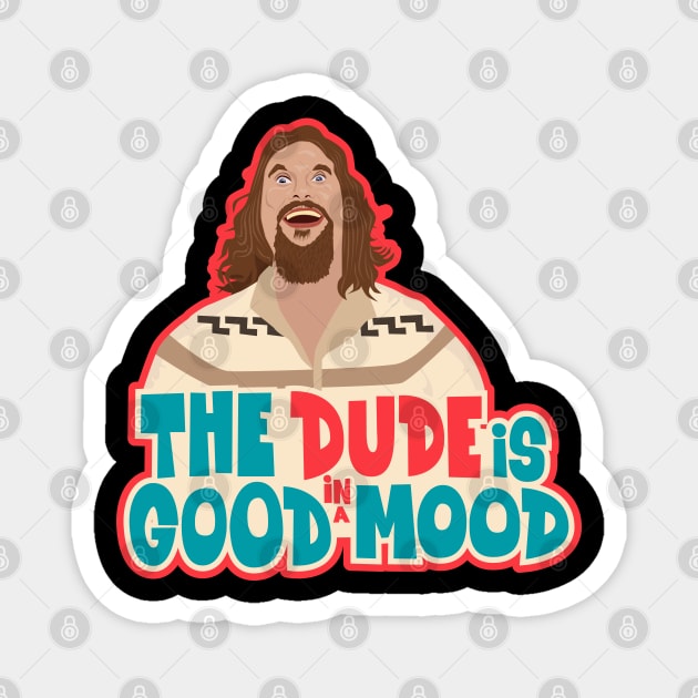 The Dude - Big Lebowski Tribute: In a Good Mood Magnet by Boogosh