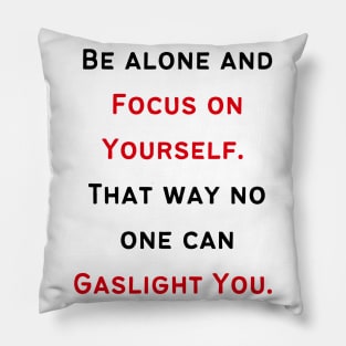 Ignore Narcissist's Gaslighting Pillow