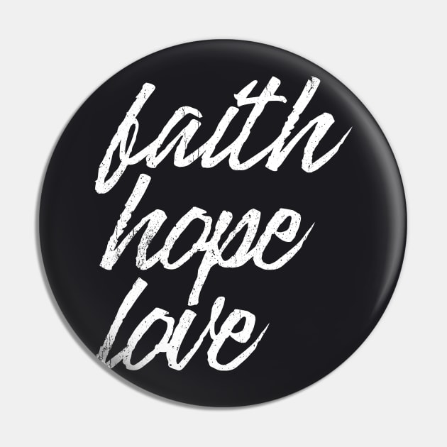 Faith, Hope, Love Pin by aphian