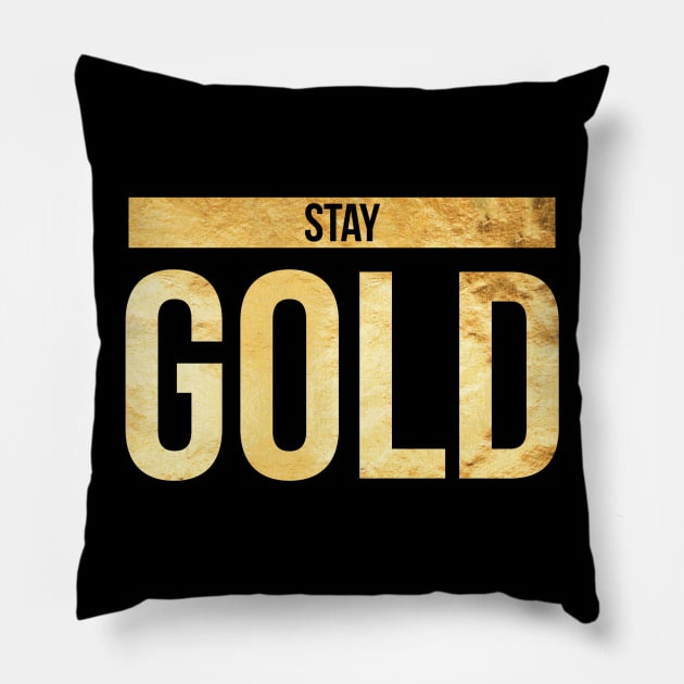 Stay Gold Awesome Gift for Him and Her Pillow by pitstopart