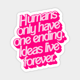 Ideas Live Forever Magnet