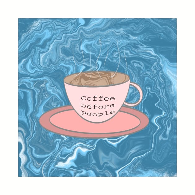 coffee before people. by LandADesigns
