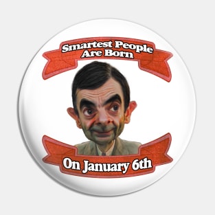 Smartest People Are Born on January 6th Pin