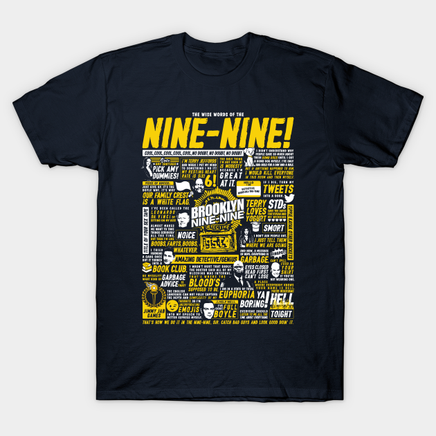 Wise Words of the Nine-Nine - Brooklyn Nine Nine - T-Shirt