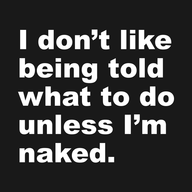 Unless I'm Naked by TheCosmicTradingPost